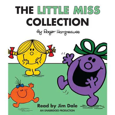 The Little Miss Collection: Little Miss Sunshine; Little Miss Bossy; Little Miss Naughty; Little Miss Helpful; Little Miss Curious; Little Miss Birthday; and 4 more Audibook, by Roger Hargreaves