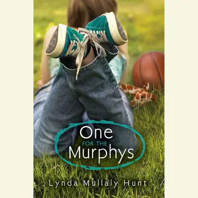 One for the Murphys Audibook, by Lynda Mullaly Hunt
