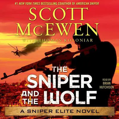 The Sniper and the Wolf: A Sniper Elite Novel Audibook, by Scott McEwen