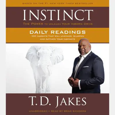 INSTINCT for Graduates: 100 Insights That Will Uncover, Sharpen and Activate Your Instincts Audibook, by T. D. Jakes