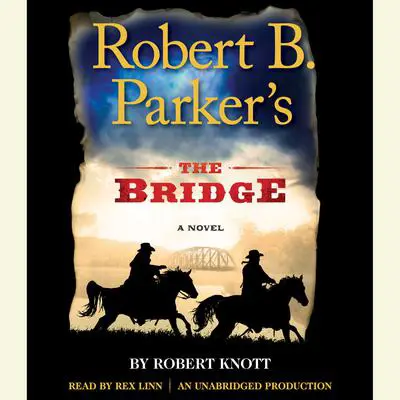 Robert B. Parker's The Bridge: A Novel Audibook, by Robert Knott
