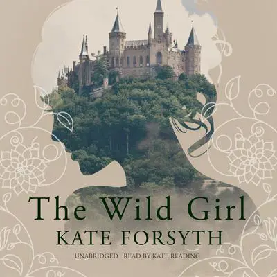 The Wild Girl Audibook, by Kate Forsyth