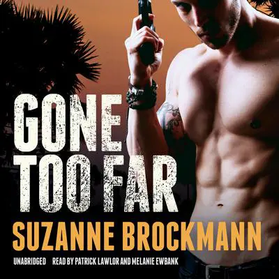 Gone Too Far Audibook, by Suzanne Brockmann
