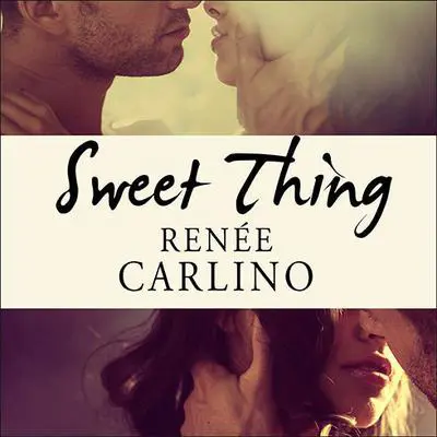 Sweet Thing Audibook, by Renée Carlino