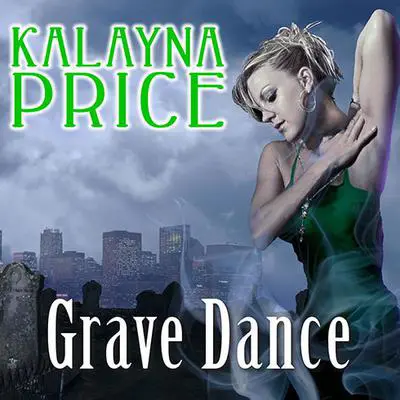 Grave Dance: An Alex Craft Novel Audibook, by Kalayna Price
