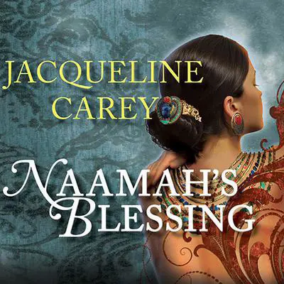 Naamah's Blessing Audibook, by Jacqueline Carey