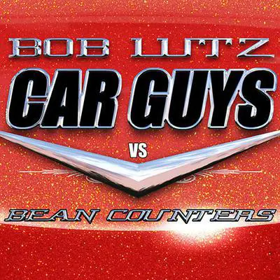 Car Guys vs. Bean Counters: The Battle for the Soul of American Business Audibook, by Bob Lutz