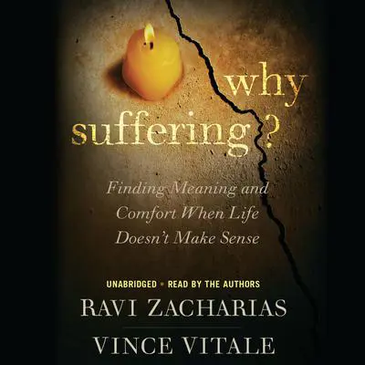 Why Suffering?: Finding Meaning and Comfort When Life Doesn't Make Sense Audibook, by Ravi Zacharias
