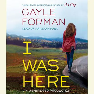I Was Here Audibook, by Gayle Forman