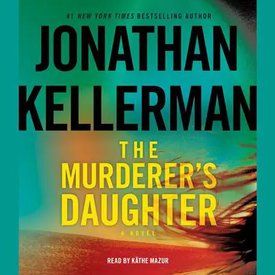 The Murderer's Daughter: A Novel Audibook, by Jonathan Kellerman