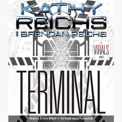 Terminal: A Virals Novel Audibook, by Kathy Reichs