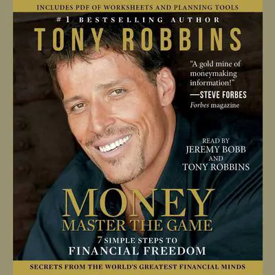 MONEY Master the Game: 7 Simple Steps to Financial Freedom Audibook, by Anthony Robbins