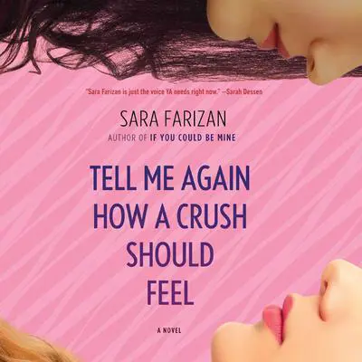 Tell Me Again How a Crush Should Feel Audibook, by Sara Farizan