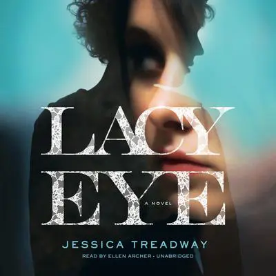 Lacy Eye Audibook, by Jessica Treadway