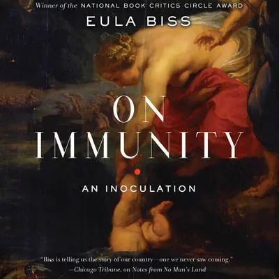 On Immunity Audibook, by Eula Biss