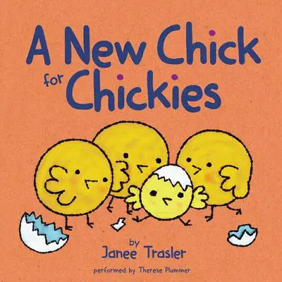 A New Chick for Chickies Audibook, by Janee Trasler