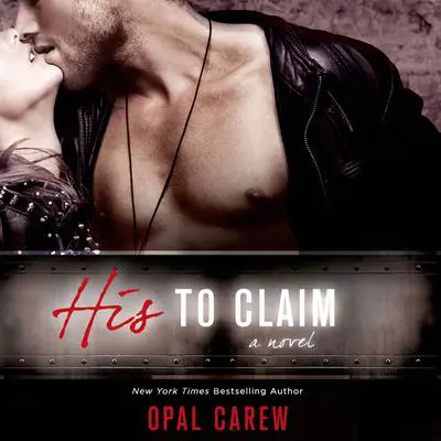 His to Claim: A Novel Audibook, by Opal Carew