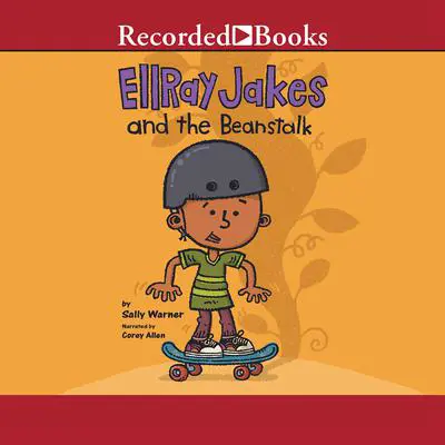 EllRay Jakes and the Beanstalk Audibook, by Sally Warner