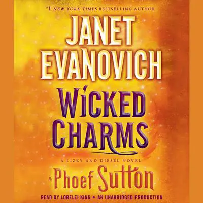 Wicked Charms: A Lizzy and Diesel Novel Audibook, by Janet Evanovich