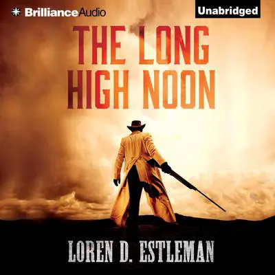 The Long High Noon Audibook, by Loren D. Estleman