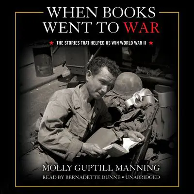 When Books Went to War: The Stories That Helped Us Win World War II Audibook, by Molly Guptill Manning