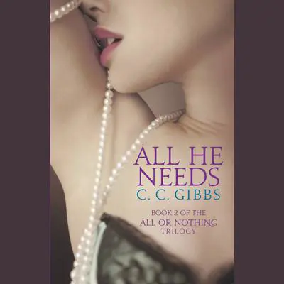 All He Needs Audibook, by C. C. Gibbs