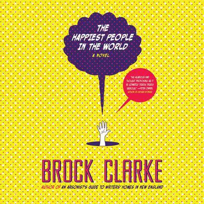 The Happiest People in the World Audibook, by Brock Clarke