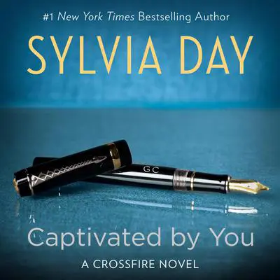 Captivated by You Audibook, by Sylvia Day