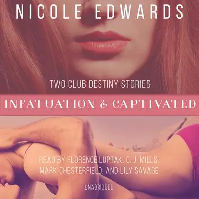 Infatuation & Captivated Audibook, by Nicole Edwards