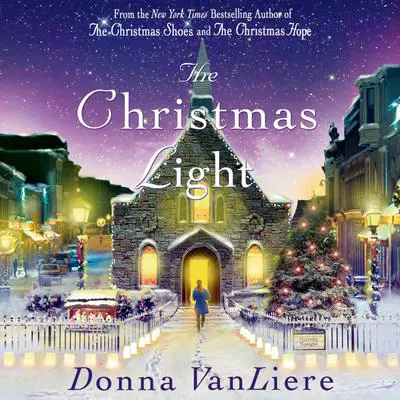 The Christmas Light: A Novel Audibook, by Donna VanLiere