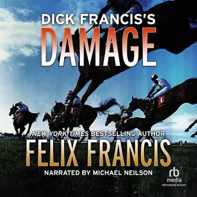 Dick Francis's Damage Audibook, by Felix Francis