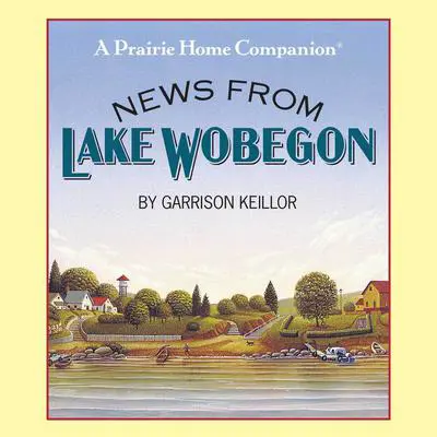 News from Lake Wobegon Audibook, by Garrison Keillor