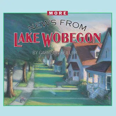 More News from Lake Wobegon Audibook, by Garrison Keillor
