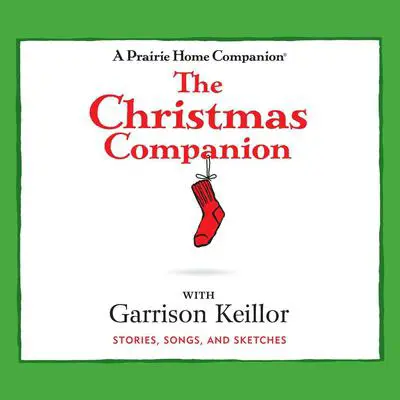 The Christmas Companion: Stories, Songs, and Sketches Audibook, by Garrison Keillor