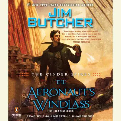 The Cinder Spires: The Aeronaut's Windlass Audibook, by Jim Butcher