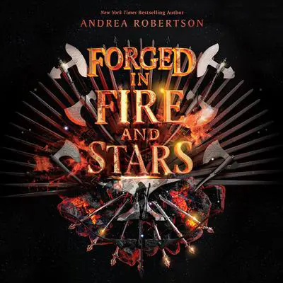 Forged in Fire and Stars Audibook, by Andrea Robertson