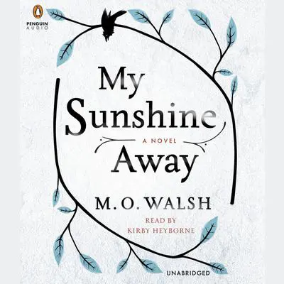My Sunshine Away Audibook, by M. O. Walsh