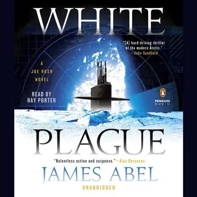 White Plague: A Joe Rush Novel Audibook, by James Abel