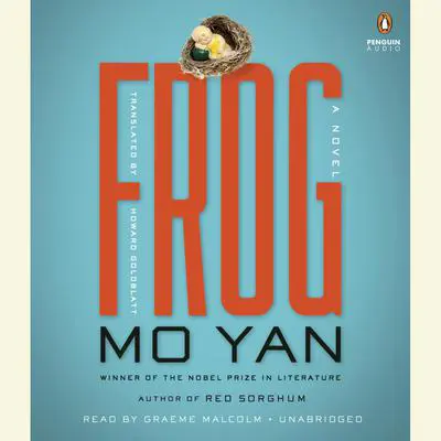 Frog: A Novel Audibook, by Mo Yan