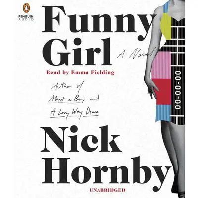Funny Girl: A Novel Audibook, by Nick Hornby