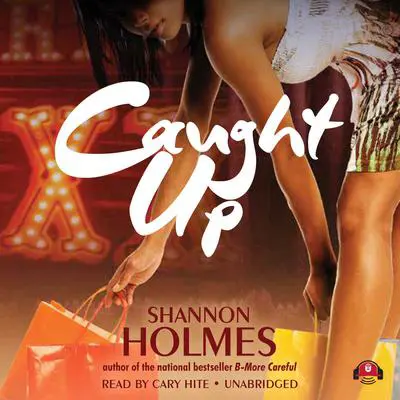 Caught Up Audibook, by Shannon Holmes