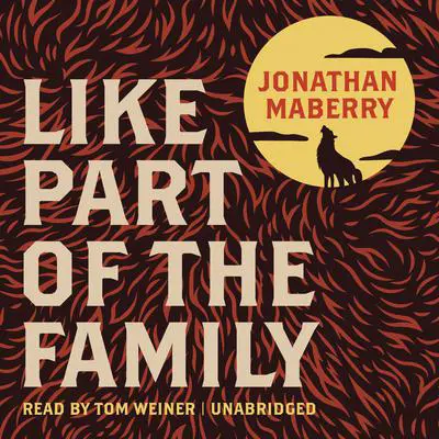 Like Part of the Family Audibook, by Jonathan Maberry