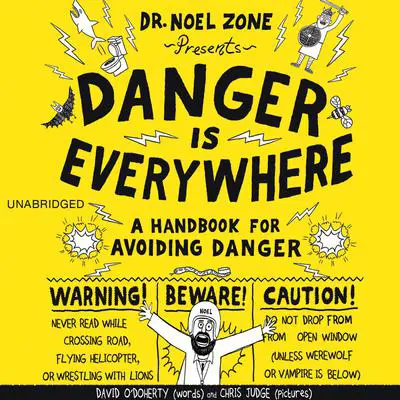Danger Is Everywhere: A Handbook for Avoiding Danger Audibook, by David O’Doherty