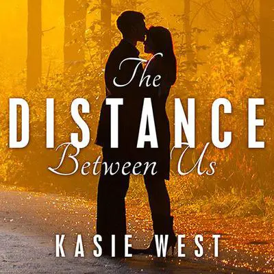 The Distance Between Us Audibook, by Kasie West