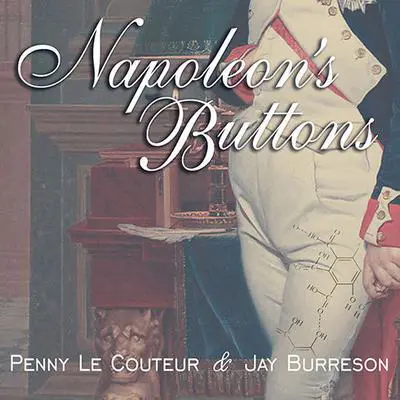 Napoleon's Buttons: 17 Molecules That Changed History Audibook, by Penny Le Couteur