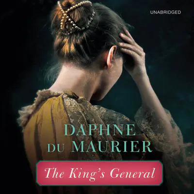 The King's General Audibook, by Daphne du Maurier