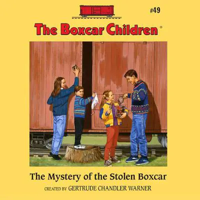 The Mystery of the Stolen Boxcar Audibook, by Gertrude Chandler Warner