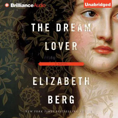 The Dream Lover: A Novel Audibook, by Elizabeth Berg