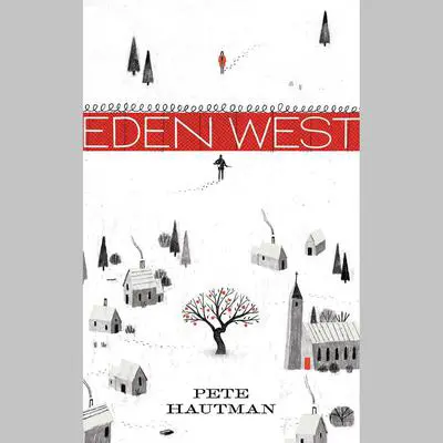 Eden West Audibook, by Pete Hautman