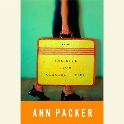 The Dive From Clausen's Pier Audibook, by Ann Packer